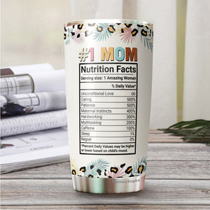 Mom Tumbler - Gifts for Mom on Mother's Day - Best Mom Ever Tumbler - #1 Mom Nutrition Facts Tumbler - Gift for Mom, Mother, Mommy from Daughter, Son, Kids - Mom Tumbler 20oz