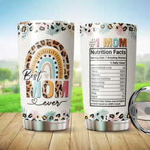 Load image into Gallery viewer, Mom Tumbler - Gifts for Mom on Mother&#39;s Day - Best Mom Ever Tumbler - #1 Mom Nutrition Facts Tumbler - Gift for Mom, Mother, Mommy from Daughter, Son, Kids - Mom Tumbler 20oz