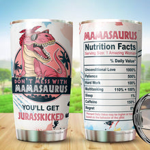 Load image into Gallery viewer, Great Mother Gifts - Funny Mamasaurus Don&#39;t Mess with Auntiesaurus You&#39;ll Get Jurasskicked Mug Tumbler  20 Oz - Gifts For Mom, Women, Wife, New Mom, From Daughter, Son, Husband On Christmas, Birthday