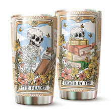 Load image into Gallery viewer, Nuken Book Lovers Gifts - The Reader Death by TBR - Accessories For Reading Lovers - The Tarrot Reader Tumbler 20oz