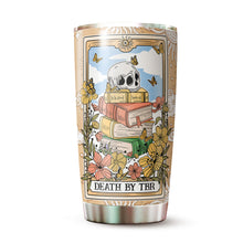 Load image into Gallery viewer, Nuken Book Lovers Gifts - The Reader Death by TBR - Accessories For Reading Lovers - The Tarrot Reader Tumbler 20oz