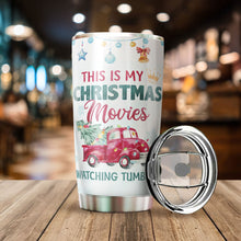 Load image into Gallery viewer, Christmas Movie Gifts - This Is My Christmas Movies Watching Tumbler Cup - Christmas Vacation Mug - Christmas Gifts For Men, Women - Xmas Gifts For Friends, Family, Coworkers - 20oz Tumbler