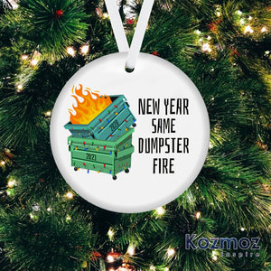 New Year Same Dumpster Fire Ornaments - Dumpster Fire Ornament - Christmas Ornaments Gifts - Christmas Tree Ornaments