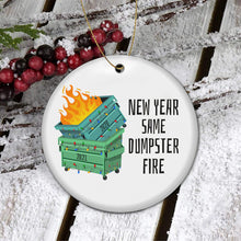 Load image into Gallery viewer, New Year Same Dumpster Fire Ornaments - Dumpster Fire Ornament - Christmas Ornaments Gifts - Christmas Tree Ornaments