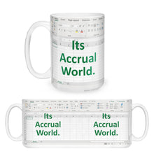 Load image into Gallery viewer, Its Accrual World Mug - Accountant cup - Accountant funny mug - accounting  gift - cpa gifts - excel life -accounting graduation gifts -  excel shortcut, na CPA,CFO, Coworkers, Men, Women Mug