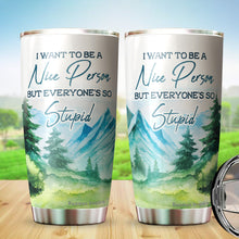 Load image into Gallery viewer, Kozmoz Inspire I Want To Be A Nice Person Sarcasm Coffee Tumbler 20 Oz - Funny Quote Tumbler - Gifts for Coworkers, Friends, Men, Women, Sarcasm Quote Tumbler, Funny Tumbler 20 Oz