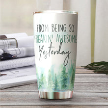 Load image into Gallery viewer, Kozmoz Inspire I&#39;m Trying To Be Awesome Today But I&#39;m Exhausted From Being So Freakin&#39; Awesome Yesterday Tumbler 20 Oz - Funny Work Tumbler for Co-Worker, Friend, Family, Birthday, Christmas