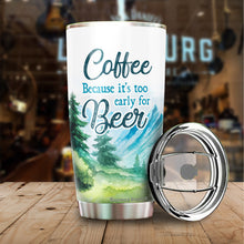 Load image into Gallery viewer, Coffee Because It&#39;s Too Early Tumbler 20 Oz - Funny Gag Gifts for Coworkers, Friends, Men, Women Ceramic Tumbler, Tumbler 20 oz