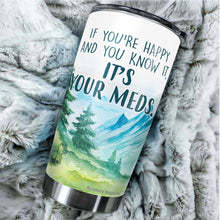 Load image into Gallery viewer, If You Happy And You Know It Regular Tumbler 20oz - Funny Gag Gifts for Coworkers, Friends, Men, Women Tumbler, Tumbler 20 Oz