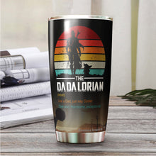 Load image into Gallery viewer, Dadalorian Tumbler - Tumblers For Dad From Daughter, Son, Kids - Dad Life Tumbler - Birthday  Gifts For Dad Tumbler - Gifts Idea For Dad, Daddy, Father - Fathers Gifts - Tumbler 20oz