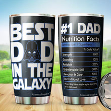 Load image into Gallery viewer, Best Dad In The Galaxy Tumbler - Dad Nutrition Facts Tumbler - Best Dad Tumbler - Dad Birthday Gifts From Son, Daughter, Kids - Gifts Idea For Dad, Daddy, Father - 2022 Fathers Gifts - Tumbler 20oz