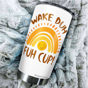 Kozmoz Inspire Wake Up Cup Early Morning Tumbler Gift - Tumbler Gifts for Coworkers, Friends, Men, Women - Sarcasm Tumbler 20 Oz