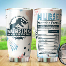 Load image into Gallery viewer, Nursing Is A Walk In The Park Tumbler - Birthday Gifts for Nurse - Nurse Nutrion Facts Tumblers - Funny Gifts for Nurse - Tumblers 20oz