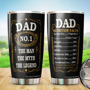 Dad The Man The Myth The Legend Tumbler - #1 Dad Tumbler - Dad Nutrition Facts Tumbler - Birthday Gift For Dad From Daughter, Son, Kids, Gift for Dad on Father's Day, Christmas - Tumbler 20oz