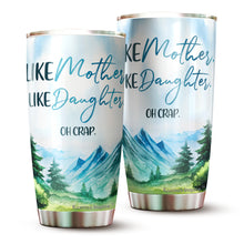 Load image into Gallery viewer, Kozmoz Inspire Like Mother Like Daughter Tumbler 20 Oz - Best Gift for Mother from Daughter - Mommy Mother Mama Gifts on Birthday, Christmas, Mothers Day 2022