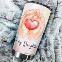 Load image into Gallery viewer, Kozmoz Inspire To My Daughter Tumbler 20oz - Heart Tumbler - Pink Tumbler For Girl - Gifts for Birthday, Christmas, Graduation - Gift From Mom, Dad - Gift to Daughter, Little Girl, Family Members