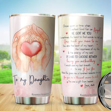 Load image into Gallery viewer, Kozmoz Inspire To My Daughter Tumbler 20oz - Heart Tumbler - Pink Tumbler For Girl - Gifts for Birthday, Christmas, Graduation - Gift From Mom, Dad - Gift to Daughter, Little Girl, Family Members