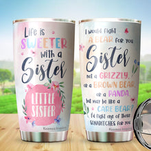 Load image into Gallery viewer, Kozmoz Inspire Little Sister Travel Coffee Mug Gifts - Life is Sweeter with A Sister I Would Fight A Bear Tumbler 20 Oz - Gift Ideas For Worlds Best Sisters and Besties