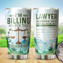 Load image into Gallery viewer, Kozmoz Inspire Funny Lawyer Mug Funny Attorney Gift Tumbler 20 Oz - I&#39;m Billing You For This Tumbler - Law School Best Attorney Graduation Christmas Mug For Women Men