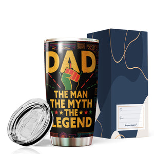 Black Dad The Man The Myth The Legend Tumbler - Black Lives Matter Tumbler for Dad - Birthday Gift for Black Dad from Daughter, Son, Kids - Gift for Dad on Father's Day, Christmas, Birthday - Best Gift Idea For Dad