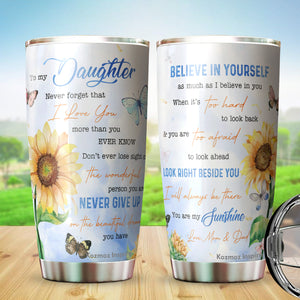 Kozmoz Inspire To My Daughter Tumbler 20oz - Sunflower Tumbler - Girlly Tumbler - Gifts for Birthday, Christmas, Graduation - Gift From Mom, Dad - Gift to Daughter, Little Girl, Family Members