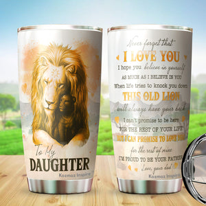 Kozmoz Inspire To My Daughter Lions Tumbler 20 Oz Gifts from Dad - Tumbler Gift for Daughter from Dad - Meaningful Gift for Girls Daughters Kids from Dad, Birthday, Christmas 2022