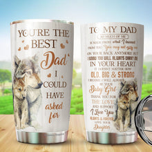 Load image into Gallery viewer, You&#39;re The Best Dad Tumbler - To My Dad Tumbler From Daughter - Wolf Dad Insulated Coffee Tumbler - Birthday Gift For Dad, Daddy, Father