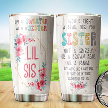 Load image into Gallery viewer, Life Is Sweeter With A Sister Tumbler - Little Sister Tumbler - Birthday Gifts For Little Sister - Bestie Tumbler For Women