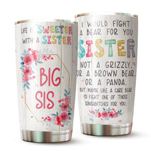 Load image into Gallery viewer, Life Is Sweeter With A Sister Tumbler - Big Sister Tumbler - Birthday Gifts For Big Sister From Little Sister, Sister - Bestie Tumbler For Women