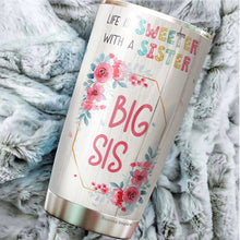 Load image into Gallery viewer, Life Is Sweeter With A Sister Tumbler - Big Sister Tumbler - Birthday Gifts For Big Sister From Little Sister, Sister - Bestie Tumbler For Women