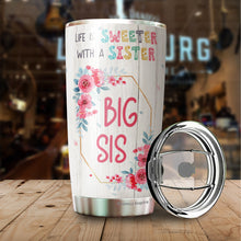 Load image into Gallery viewer, Life Is Sweeter With A Sister Tumbler - Big Sister Tumbler - Birthday Gifts For Big Sister From Little Sister, Sister - Bestie Tumbler For Women