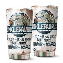 Load image into Gallery viewer, Unclesaurus Like A Normal Uncle But More Rawrsome Tumbler 20oz- Tumbler Gift For Uncle From Niece, Nephew - Birtthday, Fathers Day Tumbler Gift for Uncle