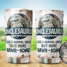 Load image into Gallery viewer, Unclesaurus Like A Normal Uncle But More Rawrsome Tumbler 20oz- Tumbler Gift For Uncle From Niece, Nephew - Birtthday, Fathers Day Tumbler Gift for Uncle