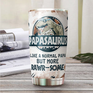 Papasaurus Like A Normal Papa But More Rawrsome Tumbler 20Oz - Tumbler Gift For Dad From Daughter, Son - Fathers Day Tumbler Gift for Dad, Grandpa, Bonus Dad, Father-in-law