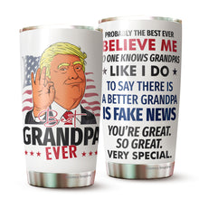 Load image into Gallery viewer, Best Grandpa Ever Tumbler 20Oz - Great Grandpa Trump Tumbler - Funny Trump Gift For Grandpa - Birthday, Christmas, Father&#39;s Day Tumbler Gifts for Grandpa