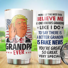 Load image into Gallery viewer, Best Grandpa Ever Tumbler 20Oz - Great Grandpa Trump Tumbler - Funny Trump Gift For Grandpa - Birthday, Christmas, Father&#39;s Day Tumbler Gifts for Grandpa