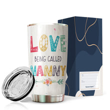 Load image into Gallery viewer, Nanny Gifts Love Being Called Nanny Tumbler 20oz Gift for grandma grandma birthday gifts gifts for grandma grandma gifts from grandchildren best grandma gifts