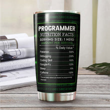 Load image into Gallery viewer, Programmer Nutritional Facts Tumbler 20Oz - Number 0 Programming Gift for Programmer - Software Developer Tumbler - Coder Funny Gifts