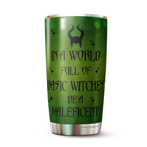 Villains Tumbler - In A World Full Of Basic Witches Tumbler - Halloween, Christmas Birthday Gifts For Her, Women, Men, Coworker, Friends- Tumbler 20 Oz