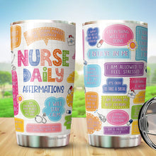 Load image into Gallery viewer, Nurse Daily Affirmations Tumbler - Nurse Life Tumbler - Nurse Coffee Tumbler - Nurse Nursing Student Gifts - Birthday Gift Ideas For Nurse, Doctor, Coworkers, Friends