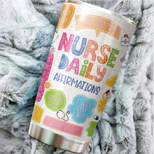 Load image into Gallery viewer, Nurse Daily Affirmations Tumbler - Nurse Life Tumbler - Nurse Coffee Tumbler - Nurse Nursing Student Gifts - Birthday Gift Ideas For Nurse, Doctor, Coworkers, Friends