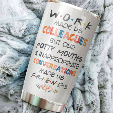 Work Made Us Colleagues But Our Potty Mouth Tumbler - Best Friends Tumbler - Tumbler For Coworker, Colleagues - Coworker Tumbler Gifts For Women…