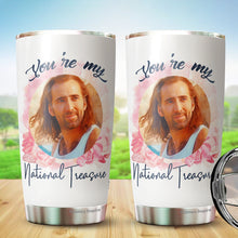 Load image into Gallery viewer, Nicöläs Lovers Cäge You&#39;re My National Treasure Ceramic Gifts Novelty Tumbler 20Oz - Present Ideas for Male, Female, Bosses, Coworkers, Colleagues - Gifts for Birthday, Christmas, Valentine, Anniversary