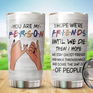 Best Friend Birthday Gifts For Women Friendship Birthday Present Ideas For A Friend You Are My Person 20oz Tumblers Bff Birthday Gift Idea