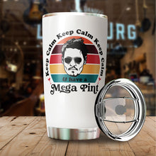 Load image into Gallery viewer, Keep Calm and Have a Mega Pint Pack 1 Tumbler 20Oz - Support Johnny Tumbler - Justice For Johnny, Free Johnny Tumbler - Hot Cold Coffee Tea Tumbler, Stainless Steel Tumbler 20oz