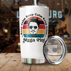 Keep Calm and Have a Mega Pint Pack 1 Tumbler 20Oz - Support Johnny Tumbler - Justice For Johnny, Free Johnny Tumbler - Hot Cold Coffee Tea Tumbler, Stainless Steel Tumbler 20oz