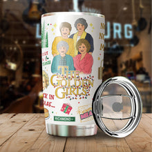 Load image into Gallery viewer, Girls Tumbler - Blanche, Dorothy, Sophia, Rose Tumblers - 80s Movie Tumbler - Vintage Movie Tumblers - Gifts For Friend, Coworker, Women, Men On Christmas - Tumbler 20 Oz