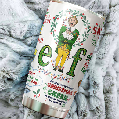 Elf Tumbler - Christmas Movie Tumbler - Christmas Tumbler - Gifts For Friend, Coworker, Women, Men On Christmas - Tumbler 20 Oz - Gifts for Christmas