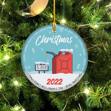 Load image into Gallery viewer, Gas Ornament 2022 Christmas Ornament All I Want for Christmas is Fuel Gasoline Funny Christmas Home Decor Decoration Ceramic Ornament - Gas Price Remembering Ornaments 2022