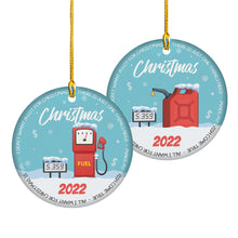 Load image into Gallery viewer, Gas Ornament 2022 Christmas Ornament All I Want for Christmas is Fuel Gasoline Funny Christmas Home Decor Decoration Ornament - Gas Price Remembering Ornaments 2022 - Hanging Ceramic Ornament